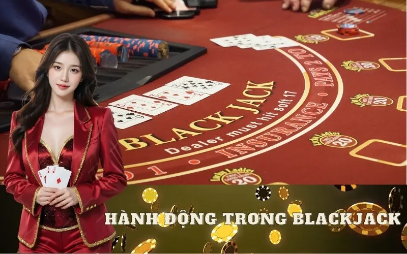 Hành Động Trong Blackjack