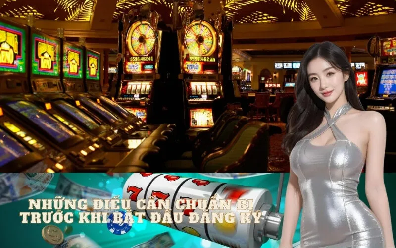 Những Điều Cần Chuẩn Bị Trước Khi Bắt Đầu Đăng Ký CADO888